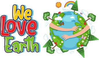 We love earth typography logo with trees around earth globe vector