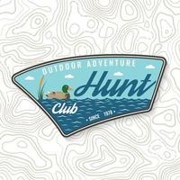 Hunting club badge. Vector. Concept for shirt or label, print, stamp, badge, tee. Vintage typography design with duck on a water silhouette. Outdoor adventure hunt club emblem vector
