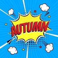 Comic Lettering Autumn In The Speech Bubbles Comic Style Flat Design. Dynamic Pop Art Vector Illustration Isolated On Rays Background. Exclamation Concept Of Comic Book Style Pop Art Voice Phrase.