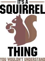 It's a squirrel thing you wouldn't understand vector