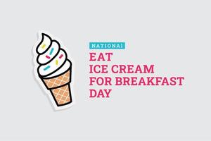 National Eat Ice Cream For Breakfast Day vector