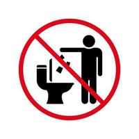 Do Not Throw Trash and Paper in Toilet Room Silhouette Sign. Dont Littering in Toilet Warning Icon. Keep Clean Symbol. Forbidden Drop Garbage Pictogram. Isolated Vector Illustration.