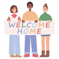 Friends holding poster with inscription Welcome home on white background. People rejoice at the return of their friend. Welcoming concept. vector