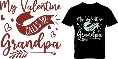 My valentine calls me grandpa, Valentine T Shirt Design vector