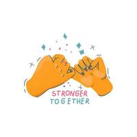 Unity and sisterhood concept. Pinky swear and stronger together quote. vector