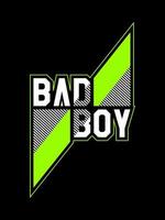 bad boy typography t-shirt design. quote for men's casual wear, apparel. modern trendy t-shirt, creative graphic illustration in green color. vector