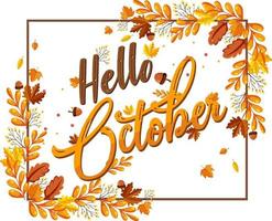 Hello October with ornate of autumn leaves frame vector