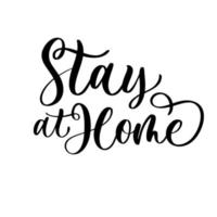 Stay at home lettering typography poster with text for self quarantine times. Hand letter script motivation sign catch word art design. vector