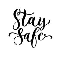 Stay safe lettering typography poster with text for self quarantine times. Hand letter script motivation sign catch word art design. vector