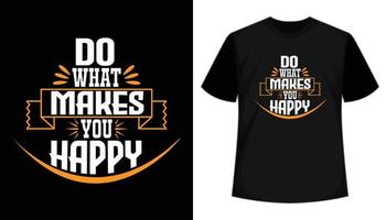 haz lo que te hace feliz cita diseño de camiseta vector gratis