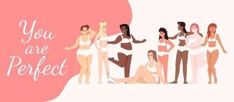 usted es la plantilla de vector de cartel plano perfecto. mujeres vestidas con lencería personajes de dibujos animados aislados en blanco y rosa. cuerpo positivo. banner, página de folleto, diseño de folleto con lugar para texto