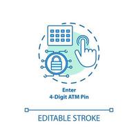 Enter 4-Digit ATM pin turquoise concept icon. Password request idea thin line illustration. Money withdrawal procedure. Cashpoint. Financial operation. Vector isolated outline drawing. Editable stroke