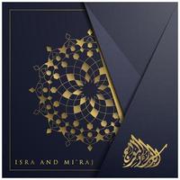 isra and miraj greeting card islamic floral pattern vector design with glowing gold arabic calligraphy for background, banner, wallpaper, illustration, decoration and cover