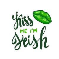 Funny St. Patricks Day saying - Kiss me I m irish. vector