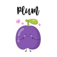 Print with cute plum character on white background. Cartoon fruit character with text. Flat vector illustration.