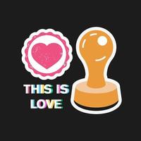 This is Love. Vector sticker. Seal and impress.