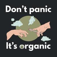 Hands With a Cigarette and the Inscription DON'T PANIC IT'S ORGANIC. The Concept of Marijuana. vector