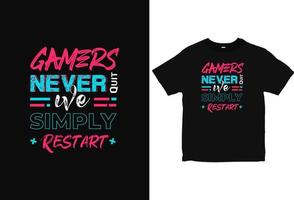 Gamers Never Quit, We Simply Restart Gaming T-Shirt Design. Stylish Typography Quotes vector