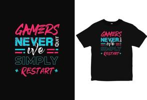 Gamers Never Quit, We Simply Restart Gaming T-Shirt Design. Stylish Typography Quotes vector