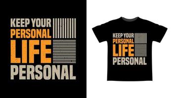 Keep your personal life personal typography t-shirt design vector