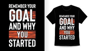 Remember your goal and why you started typography t-shirt print design vector