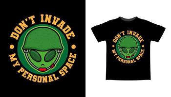 Don't invade my personal space typography with alien army t-shirt design vector