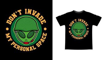 Don't invade my personal space typography with alien army t-shirt design vector