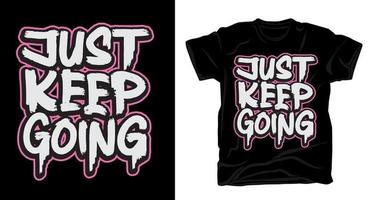 Just keep going typography hand drawn brush t-shirt design vector