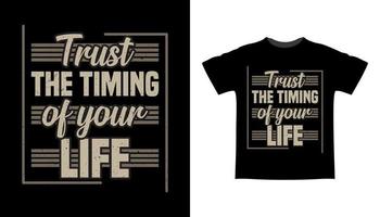 Trust the timing of your life typography t-shirt design vector