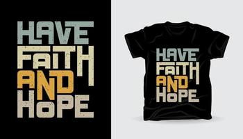 ten fe y esperanza diseño de camiseta de tipografía moderna vector