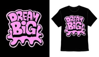 Dream big hand drawn typography t-shirt design vector