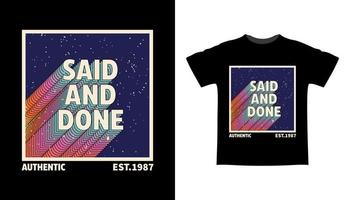 Said and done typography t-shirt design vector