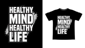 Healthy mind healthy life typography t-shirt design vector