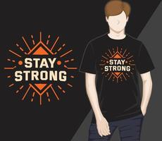 Stay strong typography t-shirt design vector