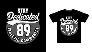 Stay dedicated varsity typography t-shirt design vector
