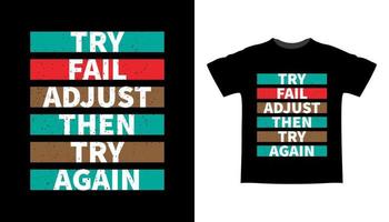 Try fail adjust then try again typography t-shirt design vector