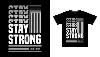 Stay strong typography t-shirt design vector