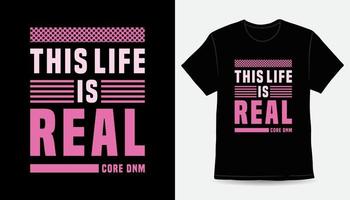 esta vida es un diseño de camiseta de tipografía moderna real vector