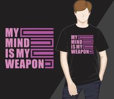 My mind is my weapon modern typography t-shirt design vector