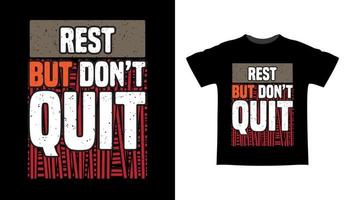 Rest but don't quit typography t-shirt design vector