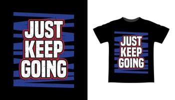 Just keep going typography t-shirt design vector