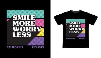 Smile more worry less typography t-shirt design vector