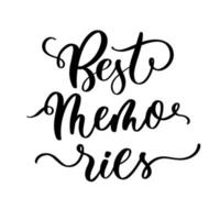 Best memories. Lettering typography slogan, print t shirt design. Creative original design for girl, fashion clothes. vector