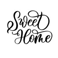 Sweet Home lettering typography poster. Handmade lettering print. vector