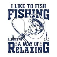 I like to fish fishing is always a way of relaxing vector