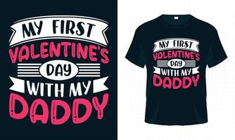 My First Valentine's Day With My Daddy-Valentine T-shirt Design for Dad Lover vector