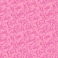 Pink seamless vector pattern with phrases I love you in several languages. Words in English, Russian, Spanish, Italian, French and German. Brush lettering. Vector illustration.