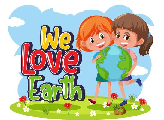 We love earth typography logo with two girls holding earth together