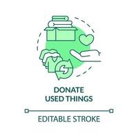 Donate used things green concept icon. Reuse clothes. Minimize waste abstract idea thin line illustration. Isolated outline drawing. Editable stroke. Roboto-Medium, Myriad Pro-Bold fonts used vector