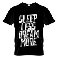 dormir menos soñar más tipografía diseño de camiseta vector